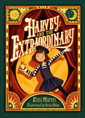 Harvey and the extraordinary / Eliza Martin ; illustrated by Anna Bron.