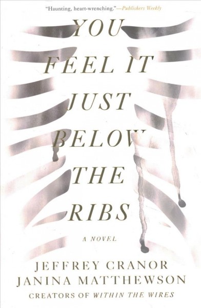 You feel it just below the ribs : a novel / Jeffrey Cranor and Janina Matthewson.