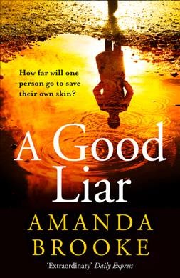 A good liar / Amanda Brooke.