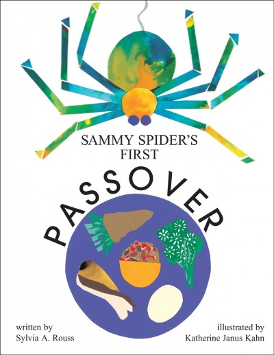 Sammy Spider's first Passover / Sylvia A. Rouss ; illustrated by Katherine Janus Kahn.