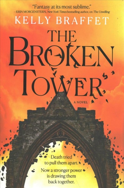 The broken tower / Kelly Braffet.