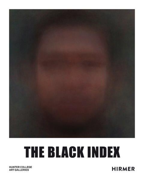 The Black index / [edited by] Bridget R. Cooks, Sarah Watson.