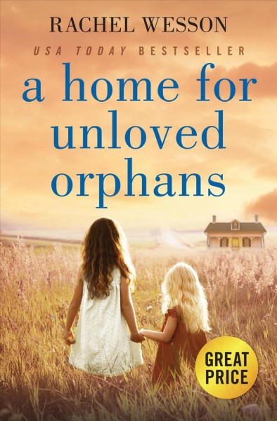 A home for unloved orphans / Rachel Wesson.