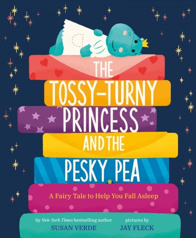 The tossy-turny princess and the pesky pea [electronic resource] : A fairy tale to help you fall asleep. Susan Verde.