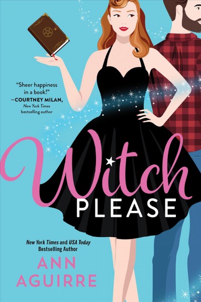 Witch please [electronic resource] : Fix-it witches series, book 1. Ann Aguirre.