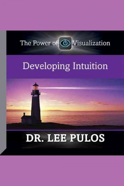 Developing intuition [electronic resource] / Lee Pulos.