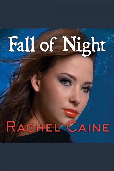 Fall of night [electronic resource] / Rachel Caine.