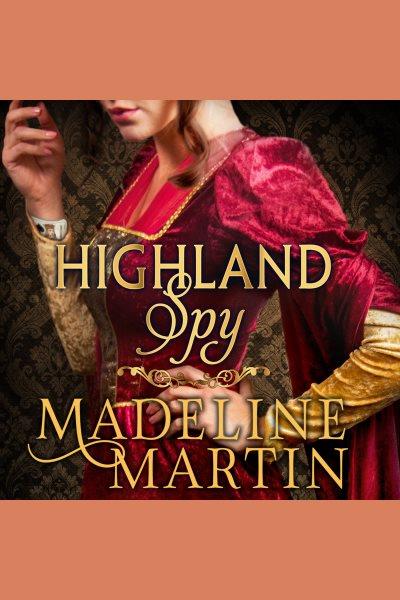 Highland spy [electronic resource] / Madeline Martin.