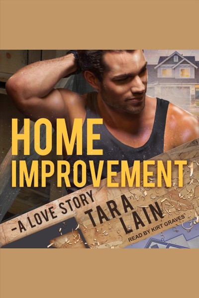 Home improvement [electronic resource] / Tara Lain.