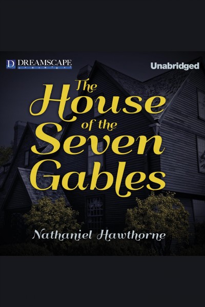 The house of the seven gables [electronic resource] / Nathaniel Hawthorne.