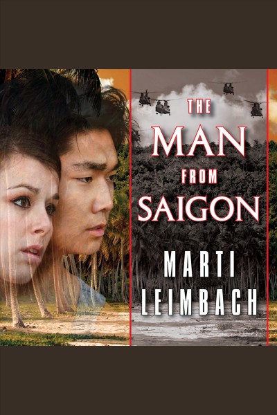 The man from Saigon : a novel [electronic resource] / Marti Leimbach.