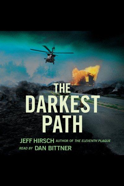 The darkest path [electronic resource] / Jeff Hirsch.