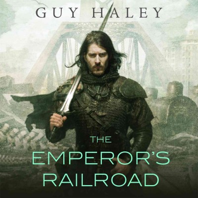 The emperor's railroad [electronic resource] / Guy Haley.