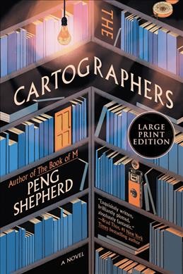 The cartographers : a novel / Peng Shepherd.