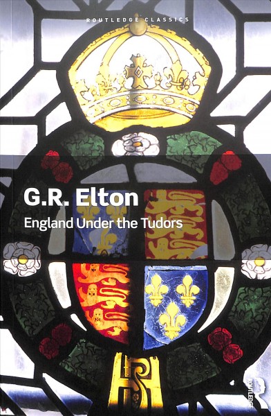 England under the Tudors / G.R. Elton ; with a new foreword by Diarmaid MacCulloch.