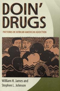 Doin' drugs : patterns of African American addiction / William H. James and Stephen L. Johnson.