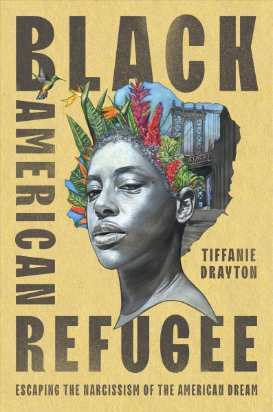 Black American refugee / Tiffanie Drayton.