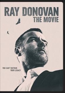 Ray Donovan: The Movie [videorecording].