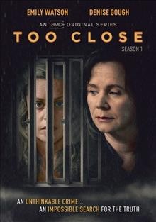 Too close. Season 1 [videorecording] / created and written by Clara Salaman ; directed by Sue Tully ; produced by Letita Knight. 