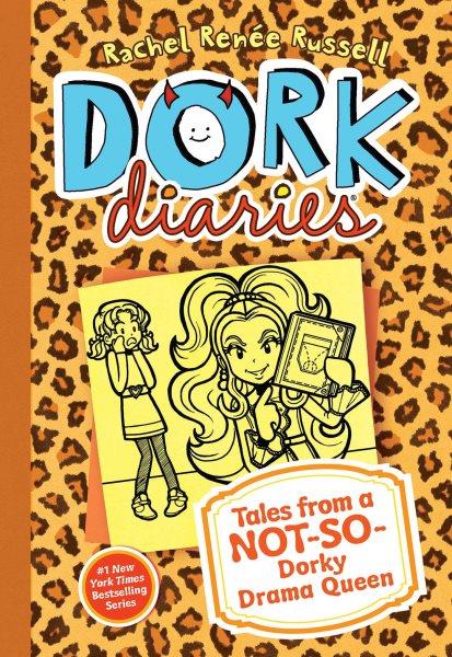 Tales From a Not-So-Dorky Drama Queen : v. 9 : Dork Diaries / Rachel Renée Russell, with Nikki Russell and Erin Russell.