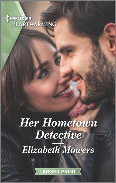 Her Hometown Detective / Elizabeth Mowers