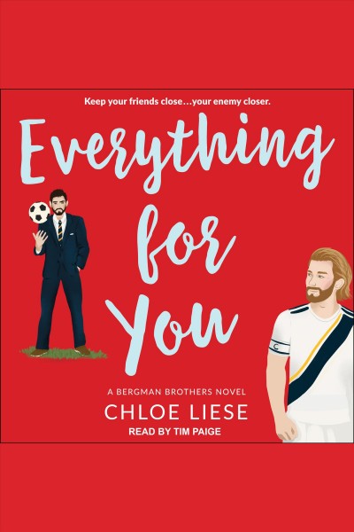 Everything for you : Bergman Brothers Series, Book 5 [electronic resource] / Chloe Liese.