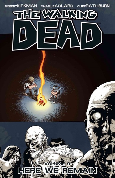 The walking dead. Volume 9, issue 49-54, Here we remain [electronic resource].