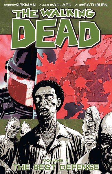 The walking dead. Volume 5, issue 25-30, The best defense [electronic resource].
