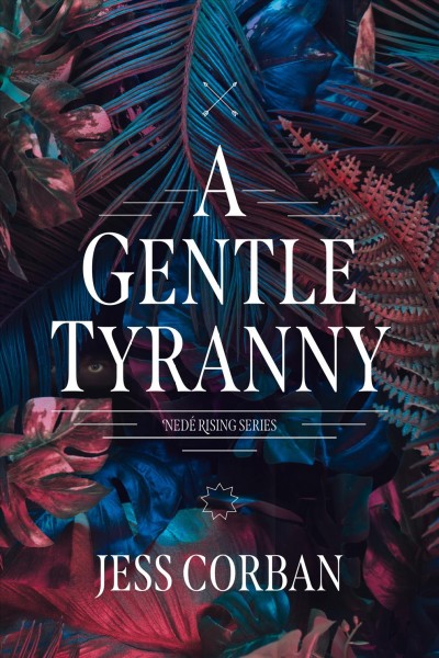 A gentle tyranny [electronic resource] / Jess Corban.