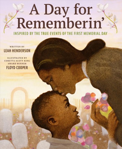 A day for rememberin' : inspired by the true events of the first Memorial Day [electronic resource].