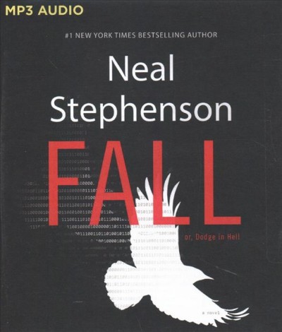 Fall; or, Dodge in hell [sound recording] : a novel / Neal Stephenson.