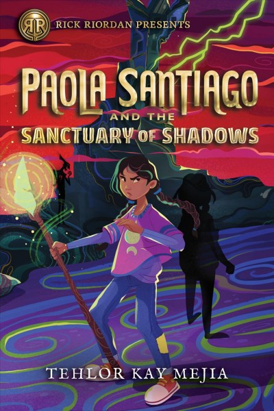 Paola Santiago and the sanctuary of shadows [electronic resource] / Tehlor Kay Mejia.