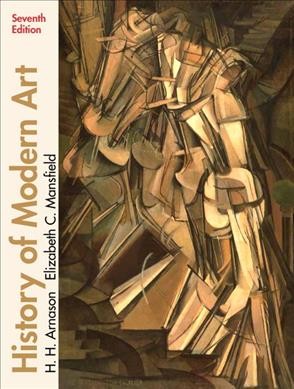 History of modern art : painting, sculpture, architecture, photography / H.H. Arnason, Elizabeth C. Mansfield, National Humanities Centre.