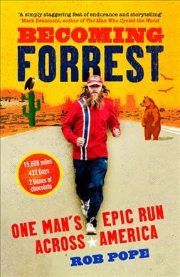 Becoming Forrest : one man's epic run across America / Rob Pope.