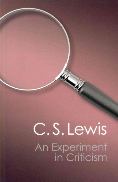 An experiment in criticism / by C.S. Lewis