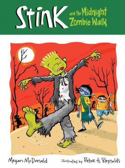 Stink and the Midnight Zombie Walk / Megan McDonald ; illustrated by Peter H. Reynolds.