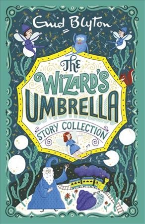 The wizards' umbrella : story collection / Enid Blyton.