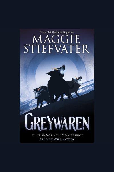 Greywaren [electronic resource] / Maggie Stiefvater.