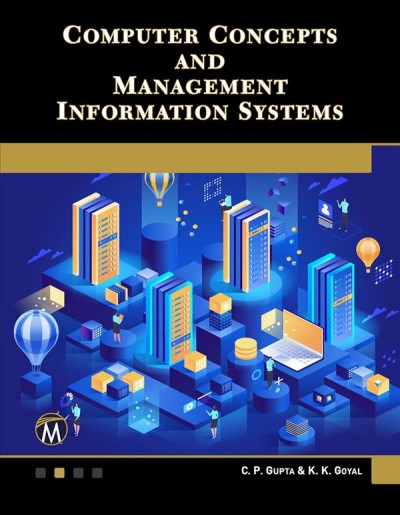 Computer Concepts and Management Information Systems [electronic resource].