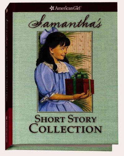 Samantha's short story collection / by Valerie Tripp and Sarah Masters Buckey ; illustrations, Dan Andreasen and Troy Howell; vignettes by Susan McAliley and Philip Hood.