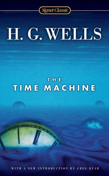 The Time machine Book{BK} H.G. Wells ; with a new introduction by Greg Bear.