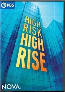 High-risk high-rise [videorecording] / written by Larry Klein ; edited by Robert Kirwan ; [produced by] Laurie Cahalane.
