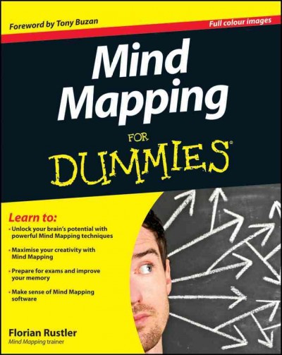 Mind mapping for dummies / by Florian Rustler ; foreword by Tony Buzan.