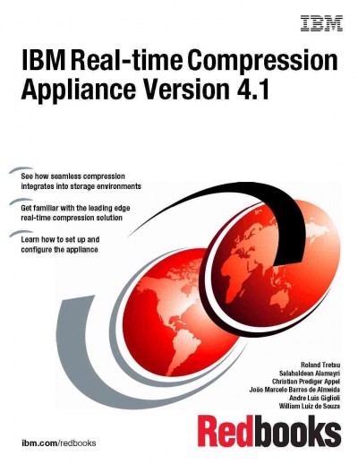 IBM real-time compression appliance version 4.1 / Roland Tretau [and others].