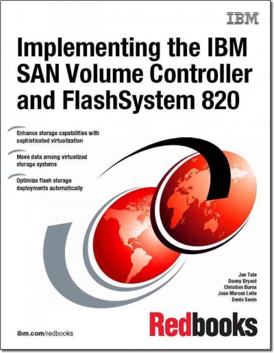 Implementing the IBM SAN volume controller and FlashSystem 820 / Jon Tate [and others].