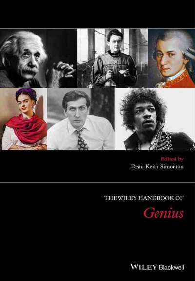 The Wiley handbook of genius / edited by Dean Keith Simonton.
