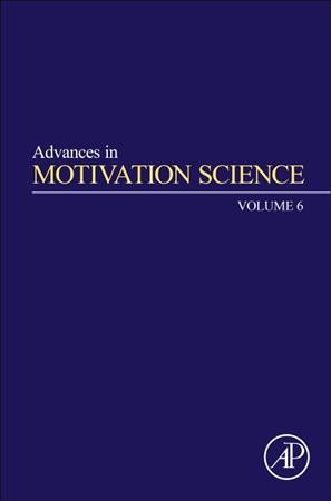 Advances in motivation science. 6 / editor, Andrew J. Elliot.