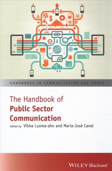 The handbook of public sector communication [electronic resource] / edited by Vilma Liisa Luoma-aho, María-José Canel.