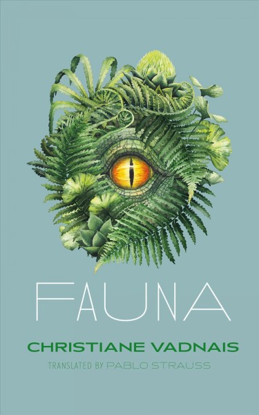 Fauna / Christiane Vadnais ; translated by Pablo Strauss.