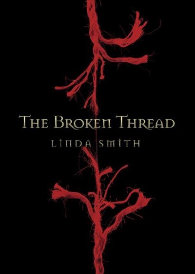 The broken thread / Linda Smith.